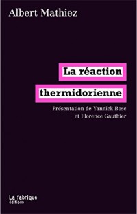 La réaction thermidorienne: Présentation de Yannick Bosc et Florence Gauthier