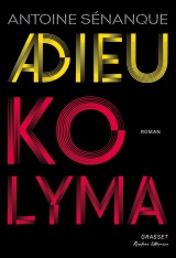 Adieu Kolyma: Roman