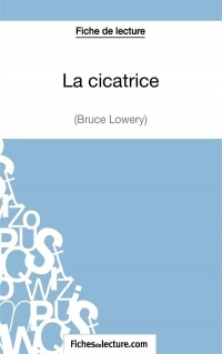 La cicatrice de Bruce Lowery (Fiche de lecture): Analyse complète de l'oeuvre