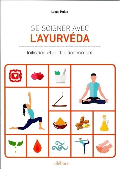 Se soigner avec l'Ayurveda - Initiation et perfectionnement