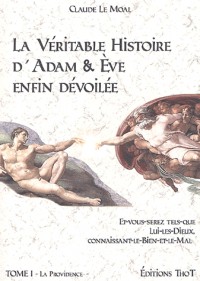 La véritable histoire d'Adam & Eve enfin dévoilée : Tome 1, La Providence