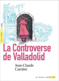 La controverse de Valladolid (texte intégral et dossier pédagogique)