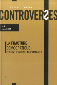 Controverses N05 - Fracture Democratique (la)