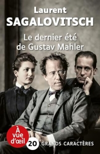 Le dernier ete de gustav mahler: Grands caractères, édition accessible pour les malvoyants