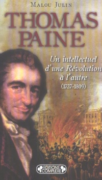 Thomas Paine : Un intellectuel d'une Révolution à l'autre (1737-1809)