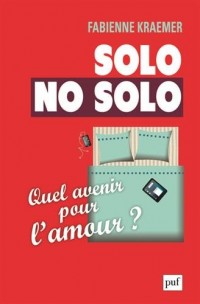 Solo/No solo. Quel avenir pour l'amour ?