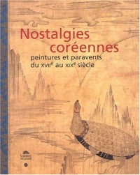 Nostalgies coréennes. Peintures et paravents du XVIIe au XIXe siècle
