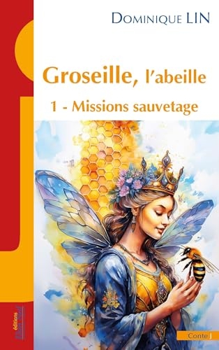 Groseille, l'abeille: 1 - Missions sauvetage