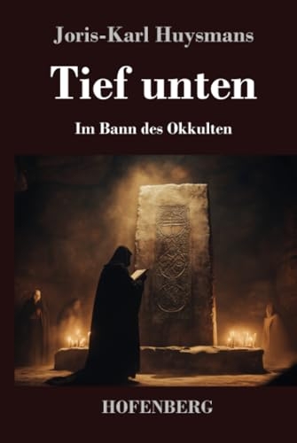 Tief unten: Im Bann des Okkulten [9783743749788]