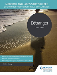 Modern Languages Study Guides: L'étranger: Literature Study Guide for AS/A-level French