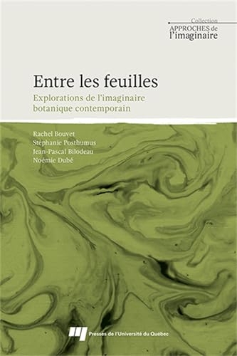 Entre les feuilles: Explorations de l'imaginaire botanique contemporain