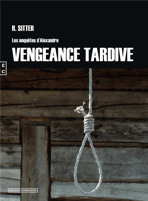 Vengeance tardive : Les enquêtes d'Alexandre