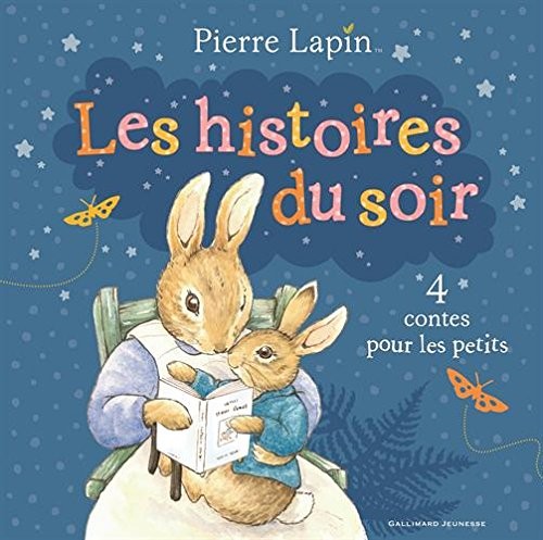 Pierre Lapin : les histoires du soir: 4 contes pour les petits