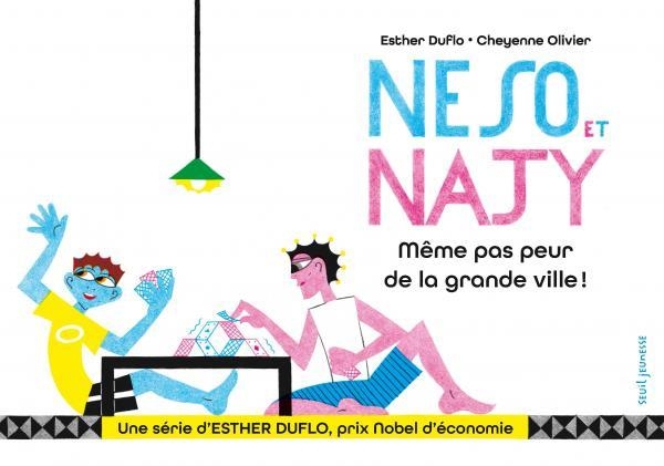 Neso et Najy Même pas peur de la grande ville !. La pauvreté expliquée par Esther Duflo