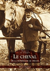 Cheval (Le) - De la suprématie au déclin