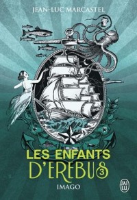 Les enfants d'Erebus, Tome 3 : Imago