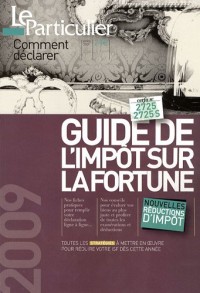 Guide de l'impôt sur la fortune : Guide de la déclaration ISF 2009