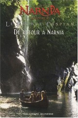 Le Monde de Narnia : Chapitre 2, Le Prince Caspian : De retour à Narnia