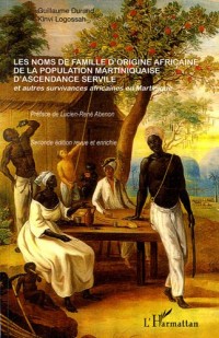 Noms de Famille d'Origine Africaine de la Population Martiniquaise d'Ascendance Servile et Autres Su