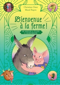 Bienvenue à la ferme ! Une aventure de Félicien le cochon magicien