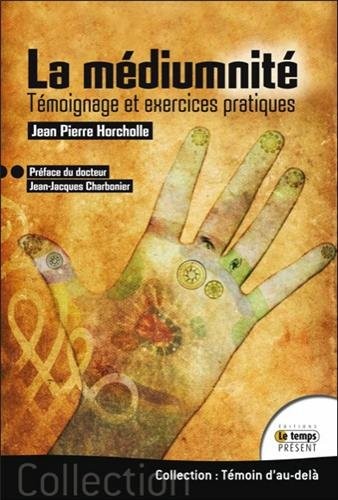 La médiumnité - Témoignage et exercices pratiques