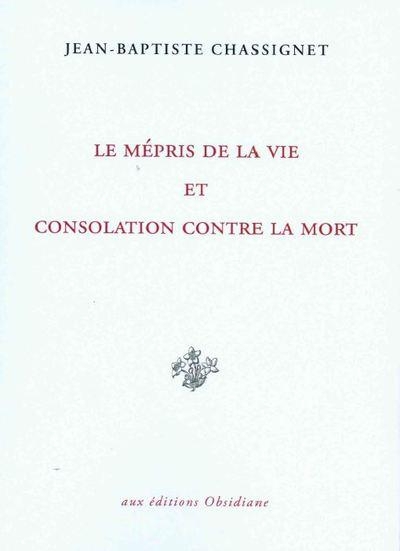 Le mepris de la vie & consolation contre la mort