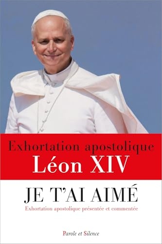 Je t'ai aimé: Exhortation apostolique présentée et commentée