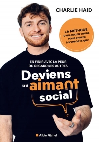 Deviens un aimant social: En finir avec la peur du regard des autres