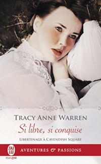 Libertinage à Cavendish Square, Tome 2 : Si libre, si conquise