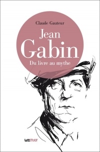 Jean Gabin, du livre au mythe (cartonné)