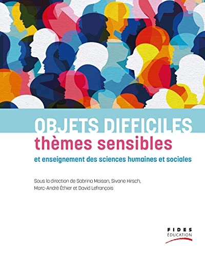 Objets difficiles, thèmes sensibles et enseignement des sciences humaine et sociales