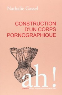 Construction d'un corps pornographique