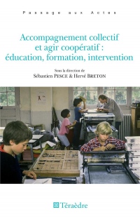 Accompagnement collectif et agir coopératif : éducation, formation, intervention: Un visionnaire