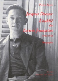 Jacques Decour, l'oublié des Lettres françaises, 1910-1942