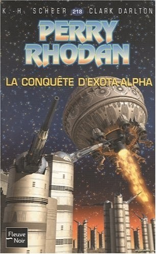 Perry Rhodan, numéro 218 : La conquête d'Exota-Alpha (poche)