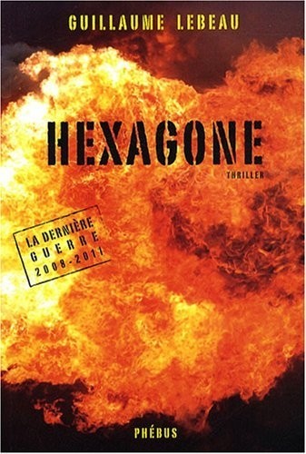 La dernière guerre 2008-2011, Tome 2 : Hexagone