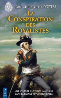 La Conspiration des Royalistes: Les enquêtes de Victor Dauterive T8