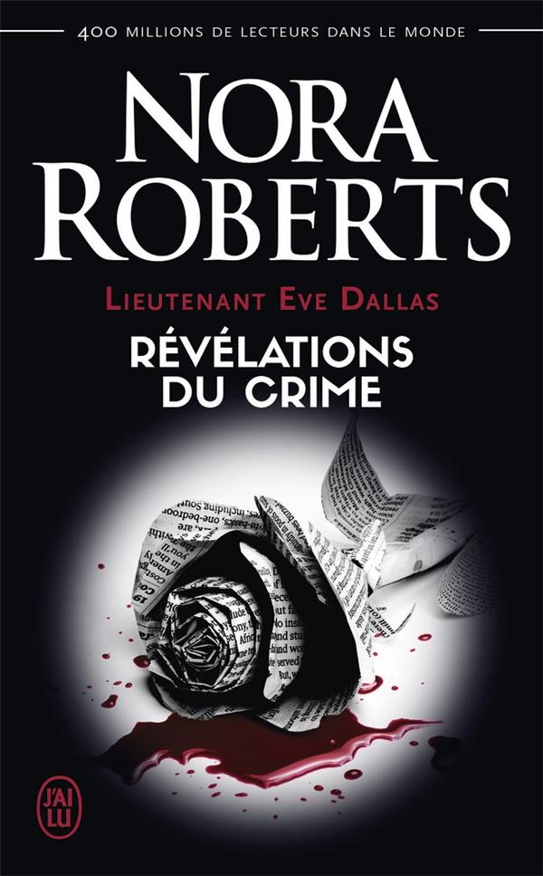 Lieutenant Eve Dallas, Tome 45 : Révélations du crime