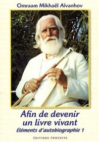 Afin de Devenir un Livre Vivant - Elements d'Autobiographie 1