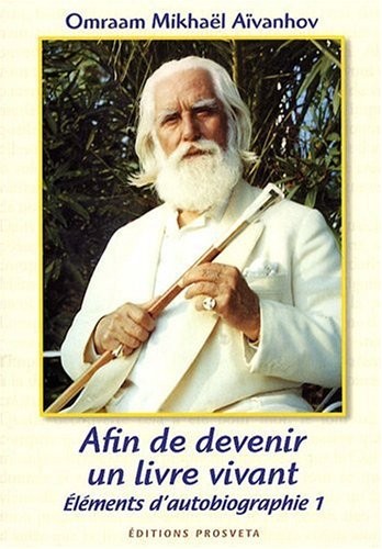 Afin de Devenir un Livre Vivant - Elements d'Autobiographie 1