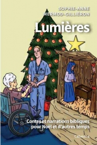 Lumières - Contes et narrations bibliques pour Noël et d'autres temps