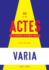 Actes de la recherche en sciences sociales, n°252. Varia: Varia