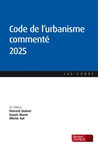 Code de l'urbanisme commenté 2025 (12e éd.)