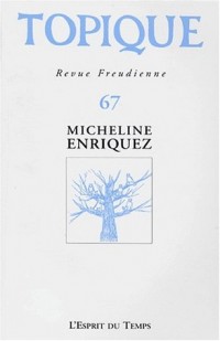 Topique, numéro 67 - 1998 : Micheline Enriquez