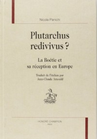 Plutarchus Redivivus ? la Boetie et Sa Réception en Europe