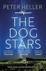 The Dog Stars: The hope-filled story of a world changed by global catastrophe