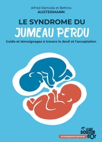 Le syndrome du jumeau perdu: Guide et témoignages à travers le deuil et l'acceptation