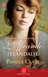 La famille Blakewell, Tome 2 : L'offrande irlandaise
