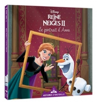 LA REINE DES NEIGES 2 - Histoires d'Arendelle - Vol. 7 - Le Portrait d'Anna - Disney: 7 - Le Portrait d'Anna