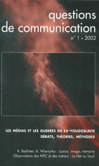 Questions de Communication, N 1/2002. les Medias et les Guerres en Ex -Yougoslavie